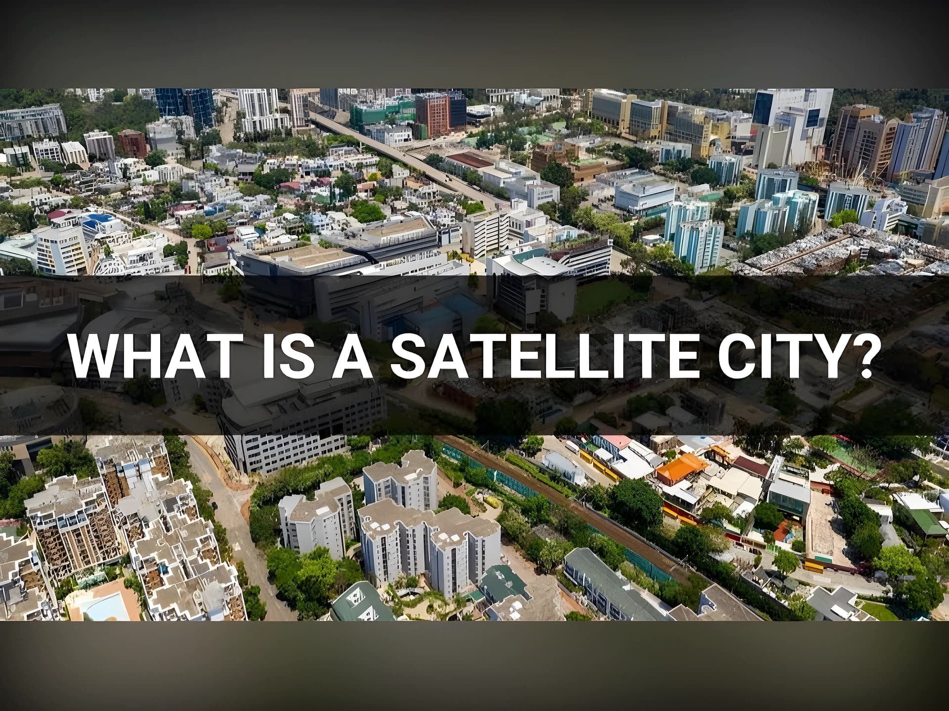 Satellite City..ఏంటి దీని స్పెషాలిటీ?